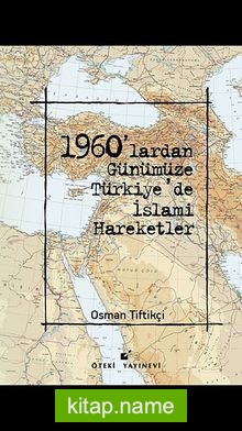 1960’lardan Günümüze Türkiye’de İslami Hareketler