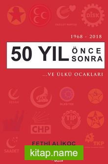 1968-2018 50 Yıl Önce Sonra …Ve Ülkü Ocakları