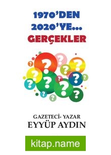 1970’den 2020’ye Gerçekler