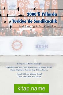 2000’li Yıllarda Türkiye’de Sendikacılık
