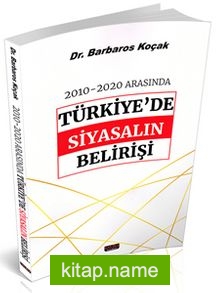2010-2020 Arasında Türkiye’de Siyasalın Belirişi