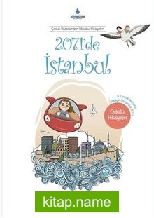 2071’de İstanbul Çocuk Yazarlardan İstanbul Hikayeleri