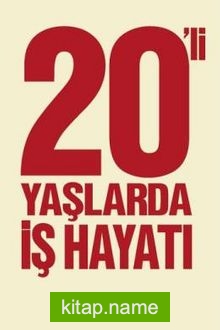 20’li Yaşlarda İş Hayatı