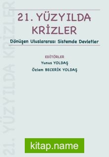 21. Yüzyılda Krizler Dönüşen Uluslararası Sistemde Devletler