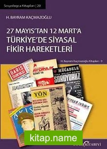 27 Mayıs’tan 12 Mart’a Türkiye’de Siyasal Fikir Hareketleri