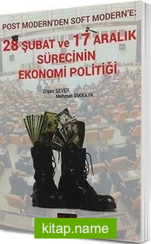 28 Şubat ve 17 Aralık Sürecinin Ekonomi Politiği