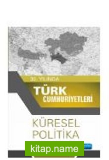 30. Yılında Türk Cumhuriyetleri – Küresel Politika