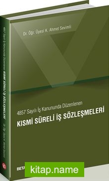 4857 Sayılı İş Kanununda Düzenlenen Kısmi Süreli İş Sözleşmeleri