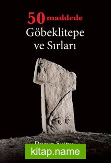 50 Maddede Göbeklitepe ve Sırları