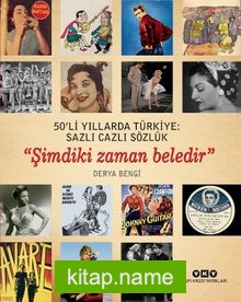 50’li Yıllarda Türkiye: Sazlı Cazlı Sözlük – Şimdiki Zaman Beledir (Karton Kapak)