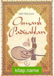 600 Yıllık Çınar Osmanlı Padişahları