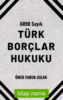 6098 Sayılı Türk Borçlar Hukuku