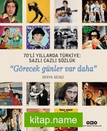 70’li Yıllarda Türkiye: Sazlı Cazlı Sözlük Görecek Günler Var Daha
