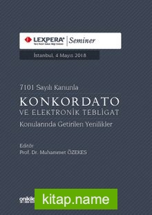 7101 Sayılı Kanunla Konkordato ve Elektronik Tebligat Konularında Getirilen Yenilikler