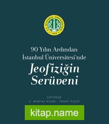 90 Yılın Ardından İstanbul Üniversitesi’nde Jeofiziğin Serüveni