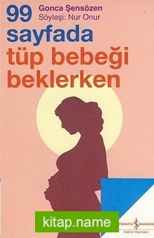 99 Sayfada Tüp Bebeği Beklerken