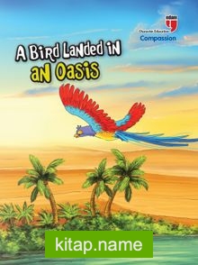 A Bird Landed in an Oasis – Compassion
