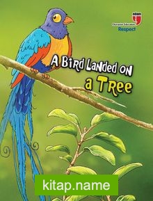 A Bird Landed on a Tree – Respect