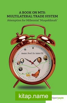 A Book On MTS: Multilateral Trade System 	Attemption For Millenial Muqaddimah”