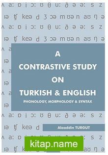 A Contrastive Study on Turkish and English