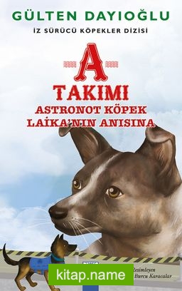 A Takımı / Astronot Köpek Laika’nın Anısına