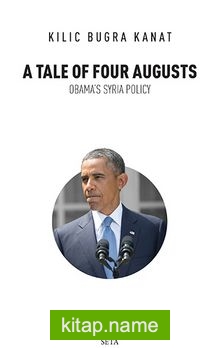 A Tale of Four Augusts Obama’s Syria Policy