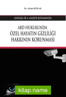 ABD Hukukunda Özel Hayatın Gizliliği Hakkının Korunması