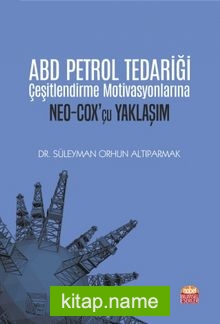 ABD Petrol Tedariği Çeşitlendirme Motivasyonlarına NEO-COX’çu Yaklaşım