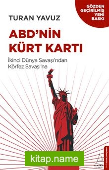 ABD’nin Kürt Kartı  İkinci Dünya Savaşı’ndan Körfez Savaşı’na