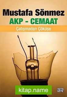 AKP-Cemaat  Çatışmadan Çöküşe