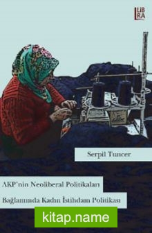 AKP’nin Neoliberal Politikaları Bağlamında Kadın İstihdam Politikası