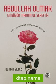 Abdullah Olmak En Büyük Makam ve Şereftir  Gül-ü Muhammedi