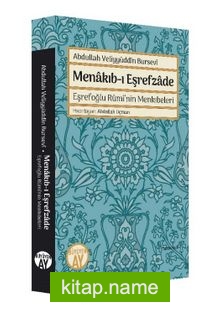 Abdullah Veliyyüddîn Bursevi Menakıb-ı Eşrefzade Eşrefoğlu Rumi’nin Menkıbeleri