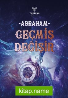 Abraham – Geçmiş Değişir