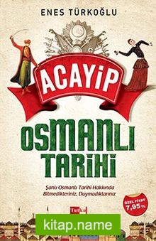 Acayip Osmanlı Tarihi