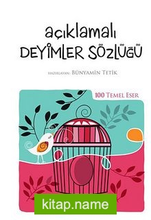 Açıklamalı Deyimler Sözlüğü / 100 Temel Eser