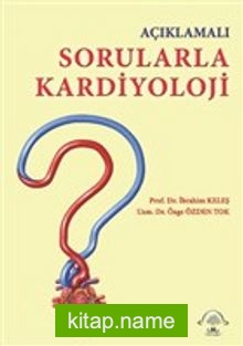 Açıklamalı Sorularla Kardiyoloji