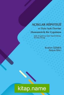 Açıklar Hipotezi ve Üçüz Açık Üzerine Ekonometrik Bir Uygulama  Gelir Gruplarına Göre Tasnif Edilmiş 56 Ülke Örneği