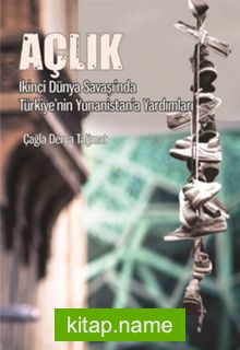 Açlık İkinci Dünya Savaşı’nda Türkiye’nin Yunanistan’a Yardımları