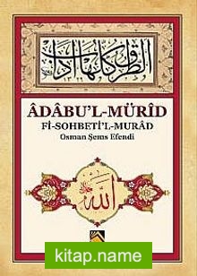 Adabu’l – Mürid Fi Sohbeti’l Murad
