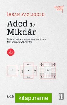 Aded ile Mikdar İslam-Türk Felsefe-Bilim Tarihi’nin Mathemata Ma-cerası