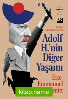 Adolf H.’nin Diğer Yaşamı