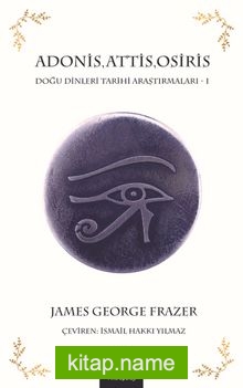 Adonis, Attis, Osiris  Doğu Dinleri Tarihi Araştırmaları 1