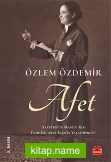 Afet Atatürk’ün Manevi Kızı Prof. Dr. Afet İnan’ın Yaşamöyküsü