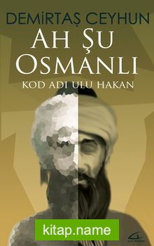 Ah Şu Osmanlı Kod Adı: Ulu Hakan