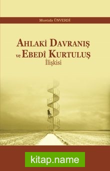 Ahlaki Davranış ve Ebedi Kurtuluş İlişkisi