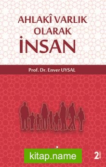 Ahlaki Varlık Olarak İnsan