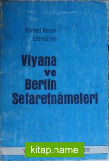 Ahmed Resmi Efendi’nin Viyana ve Berlin Sefaretnameleri