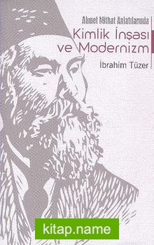 Ahmet Mithat Anlatılarda Kimlik İnşası ve Modernizm