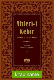 Ahter-i Kebir Arapça-Osmanlı Türkçesi Lügat